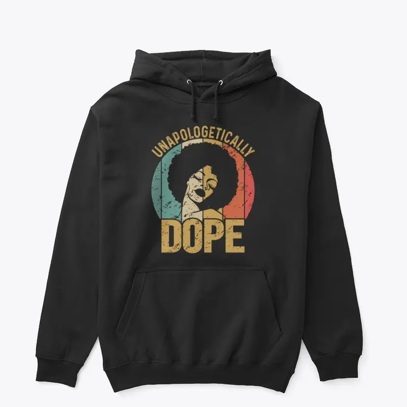 UNAPOLOGETICALLY DOPE