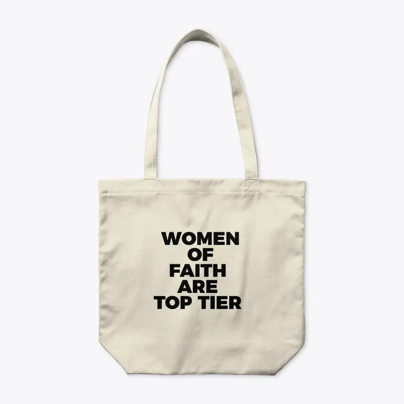 WOMEN OF FAITH ARE TOP TIER TAN (TOTE)