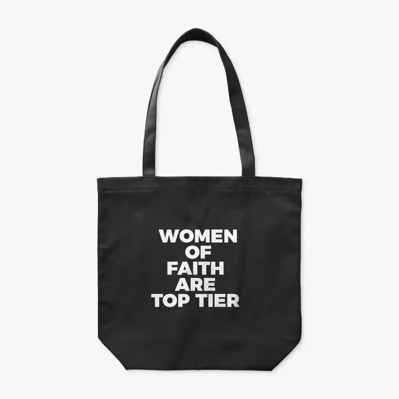 WOMEN OF FAITH ARE TOP TIER (TOTE)